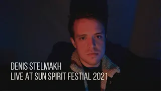 Denis Stelmakh - Live at Sun Spirit Festival [September 2021]