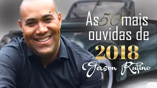 Gerson Rufino as 50 mais ouvidas de 2018 de Gerson Rufino