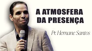 Pr. Hernane Santos - A ATMOSFERA DA PRESENÇA