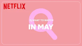 New on Netflix | May 2022