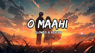 O Maahi ( Slowed & Reverb ) | Pritam, Arjit Singh | Dunki | Lofi Song