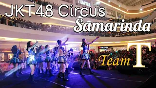 [ JKT48 LIVE IN SAMARINDA  ]
        Performanced by Team T
        ( Multi Cam ) Full Segment
        [JKT48 CIRCUS]