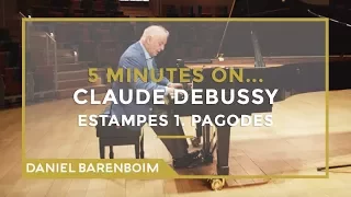 5 Minutes On... Debussy - Estampes 1. Pagodes | Daniel Barenboim [subtitulado]