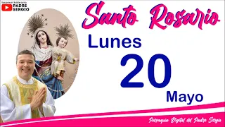 Rosario de Hoy Lunes 20 de Mayo del 2024