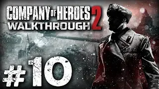 Прохождение Company of Heroes 2 — Часть #10: РАДИОМОЛЧАНИЕ [1/2]