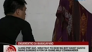 24 Oras: Ilang PNP-SAF, binaril pa rin ng BIFF kahit gusto nang sumuko, ayon sa isang MILF commander