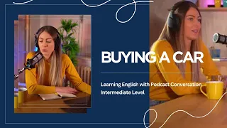 Episode 38. Buying a Car | English Podcast For Learning English