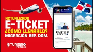 E TICKET República Dominicana MIGRACIÓN ✅ CÓMO LLENARLO Y PREGUNTAS FRECUENTES  (TURISMO PODCAST)