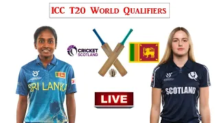 Sri Lanka Women vs Scotland Women Live Match - ICC T20 World Cup Qualifiers - SL W vs SCO W Live -