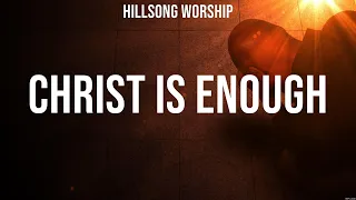 Hillsong Worship - Christ is Enough (Lyrics) for KING & COUNTRY, Lauren Daigle, Phil Wickham