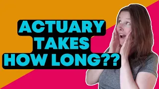 How long does it take to become an actuary?