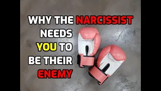 Why The Narcissist Needs You To Be Their Enemy