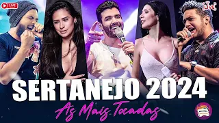 MIX SERTANEJO 2024 | TOP SERTANEJO 2024 MAIS TOCADAS | AS MELHORES DO SERTANEJO 2024