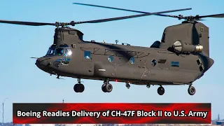 Boeing Readies Delivery of CH 47F Block II to U S  Army