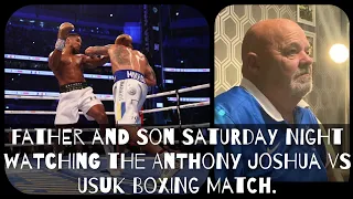 Father and Son Saturday Night watching the Anthony Joshua vs Oleksandr Usyk Boxing Match.