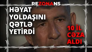 İkinci həyat yoldaşını qısqanclıq zəminində qətlə yetirdi!!!