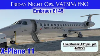 Friday Night Ops: VATSIM FNO in an Embraer E145/PilotEdge / X-Plane 11