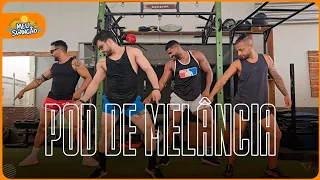 Pod de melancia - Rogerinho - Coreografia | Meu Swingão