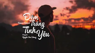 Đêm Trăng Tình Yêu ( Rap Love Version) - KAISOUL x NGUYỄN VĂN CHUNG | Lyrics Video