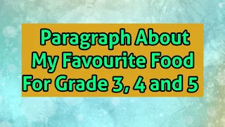 Paragraph Writing | My Favourite Food | 10 Lines Essay | Essay Writing | For Grade 3, 4 and 5