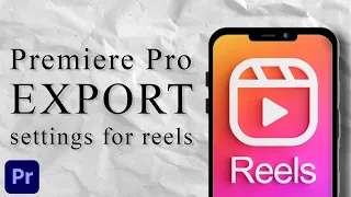 The BEST Export Settings In Premiere Pro For Instagram Reels!