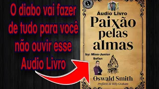 Áudio livro PAIXÃO-PELAS-ALMAS (Oswald Smith) Capitulo-1