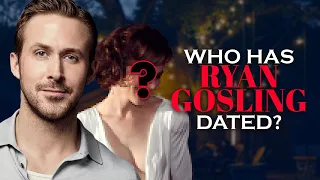 Ryan Gosling's Dating History - Girlfriend List