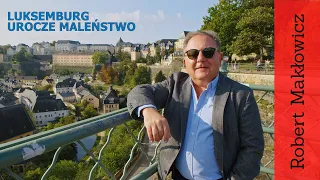ROBERT MAKŁOWICZ LUKSEMBURG odc.158  „Luksemburg. Urocze maleństwo".