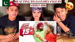 Jaan Deyan Ge | Sufna | Ammy Virk | || PAKISTANSI REACTION ||