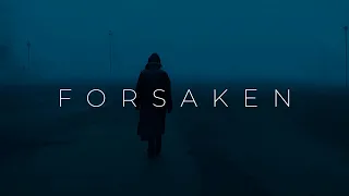 Forsaken - Dark Ambient Music // Relaxation Music