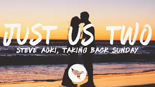 Steve Aoki & Taking Back Sunday – Just Us Two (Lyrics)