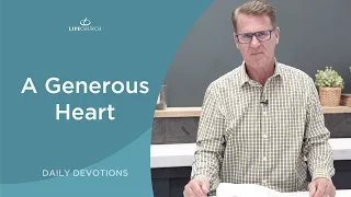 A Generous Heart - Pastor Robert Maasbach Shares a Daily Devotion