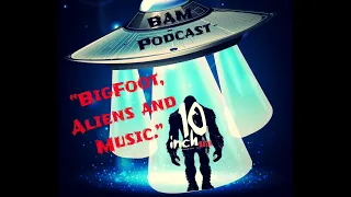 Bigfoot, Aliens, and Music Podcast Episode 012 (The Jam Special)