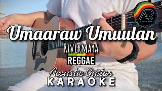 Umaaraw, Umuulan by Rivermaya (Lyrics) REGGAE | Acoustic Guitar Karaoke