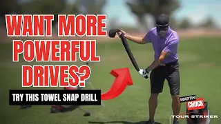 Want More Powerful Drives? Try This Towel Snap Drill | Martin Chuck, Tour Striker Golf