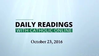 Daily Reading for Sunday, October 23rd, 2016 HD