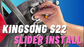 KingSong S22 - Slider Install