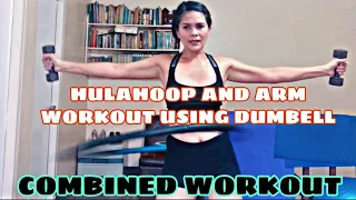 HULAHOOP AND  ARM WORKOUT USING DUMBELL COMBINED WORKOUT