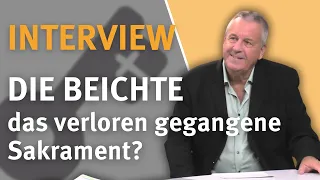 DIE BEICHTE I Das verloren gegangene Sakrament? I Gespräch mit Michael Pies