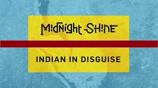 Midnight Shine - Indian In Disguise (Remastered) - Lyric Video