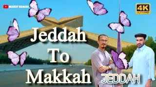 4k Video || Jeddah To Makkah by Road Today || Traveling To Jeddah From Makkah || Swat Zama Jannat