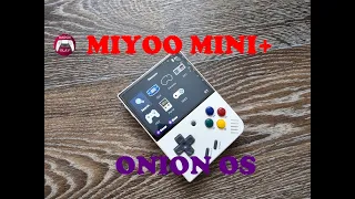 Предварительный обзор и впечатления от прошивки Onion OS на Miyoo Mini Plus
