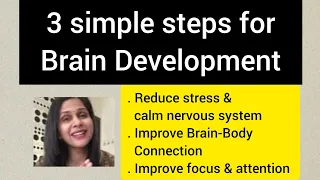 3 simple steps for brain development/help in higher level cognitive development
