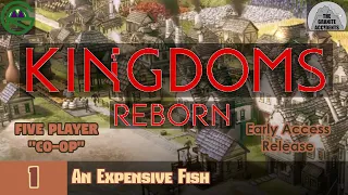 Kingdoms Reborn -- Episode 1: An Expensive Fish -- Five Player "Co-Op"