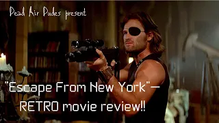 "Escape From New York" RETRO Movie Review!!!