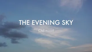 [Playlist] 夏至の空を眺める | ☁️ evening sky ☁️ | Chill music 🎧 | JAPAN
