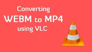 Convert webm to mp4 using VLC