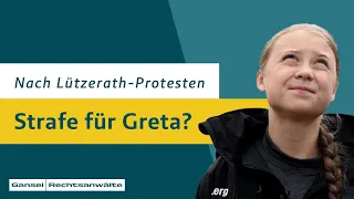 Greta Thunberg's Strafe: Was folgt nach Lützerath-Einsatz?