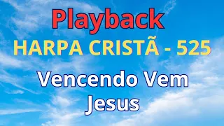 PLAYBACK - Harpa Cristã - 525 - Vencendo Vem Jesus - com letra