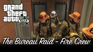 GTA V - The Bureau Raid (Fire Crew Approach) [100% Gold Medal Mission Walkthrough]